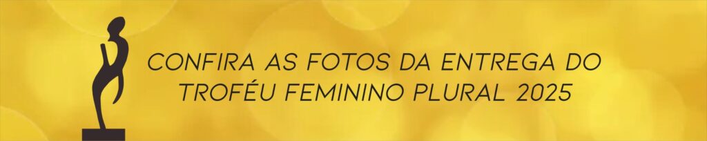 Troféu Feminino Plural 2025